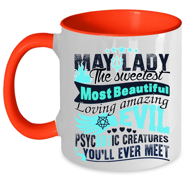 Cute Lady Coffee Mug, May Lady The Sweetest Most Beautiful Accent Mug