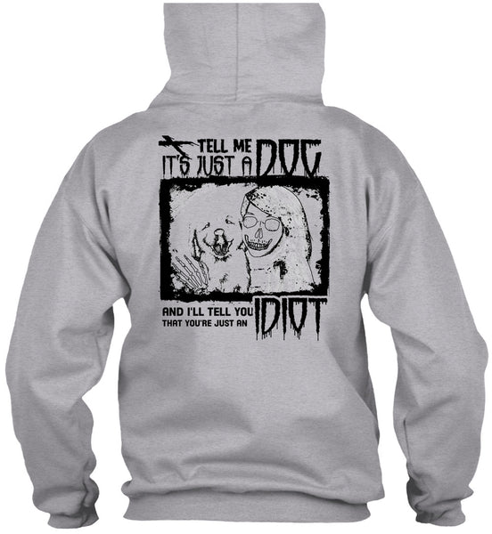 Tell Me It's Just A Dog T Shirt, I Love My Dogs T Shirt