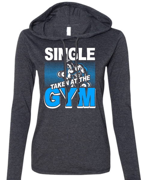 Single Taken At The Gym T Shirt, My Favorite T Shirt (Anvil Ladies Ringspun Hooded)