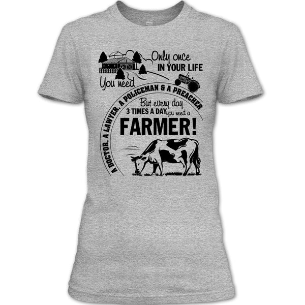 You Need A Farmer T Shirt, Gift For Farmer T Shirt