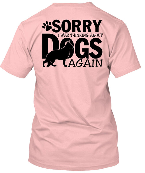 I Was Thinking About Dogs Again T Shirt, I Love My Dog T Shirt