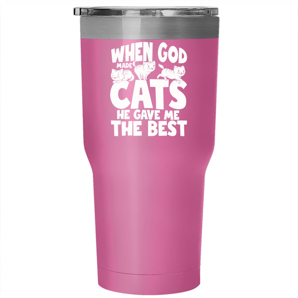 When God Made Cats Tumbler 30 oz Stainless Steel, He Gave Me The Best Travel Mug