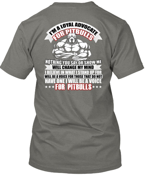 I'm A Loyal Advocate For Pit Bulls T Shirt, Voice For Pit Bulls T Shirt