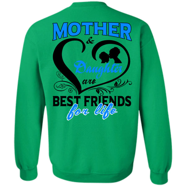 Being A Daughter T Shirt, Mother And Daughter Are Best Friends For Life Sweatshirt