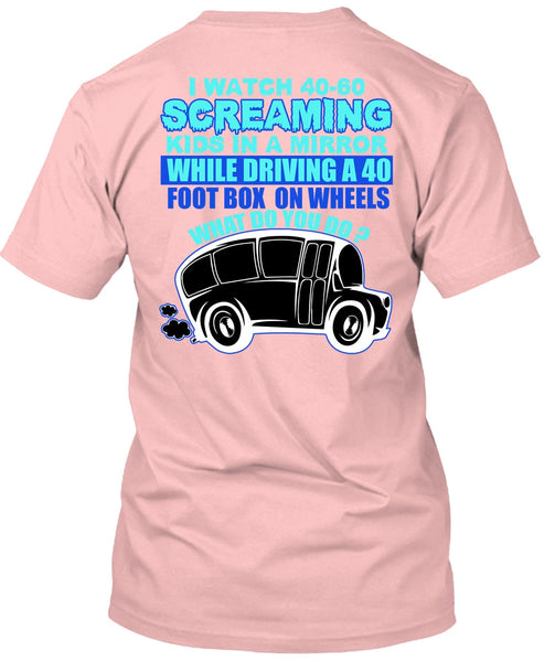 I Watch 40-60 Screaming Kids T Shirt, I Love Bus T Shirt