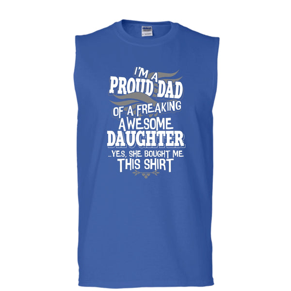 I'm A Proud Dad T Shirt, Freaking Awesome Daughter T Shirt, Cool T Shirt (Men's Cotton Sleeveless)