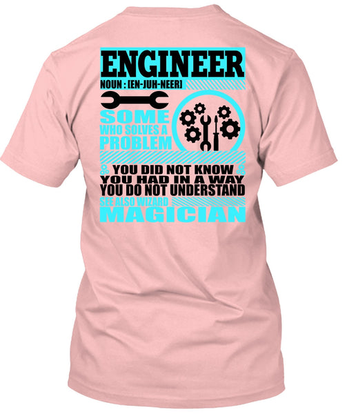 Engineer Who Solves A Problem T Shirt, I Love Engineer T Shirt
