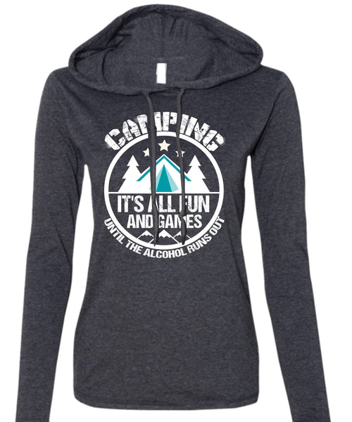 Camping It's All Fun And Games T Shirt, Alcohol Runs Out T Shirt (Anvil Ladies Ringspun Hooded)