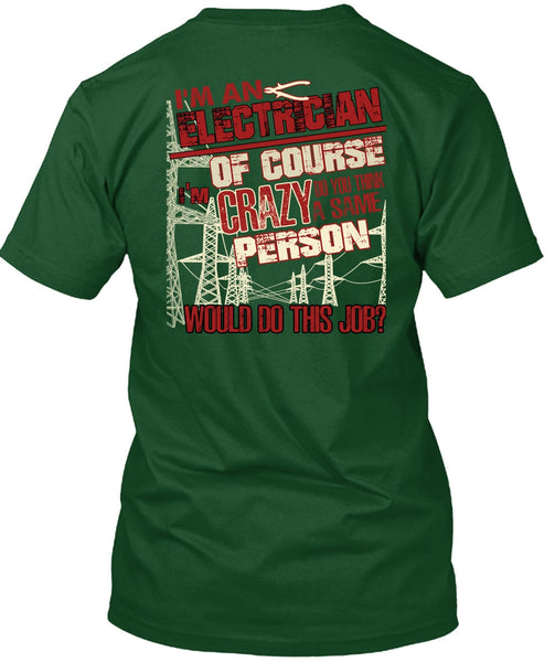 I'm An Electrician T Shirt, Crazy Person T Shirt