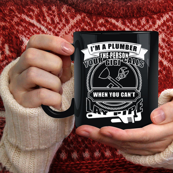 I'm A Plumber Coffee Mug, Best Gift For Plumber Coffee Cup