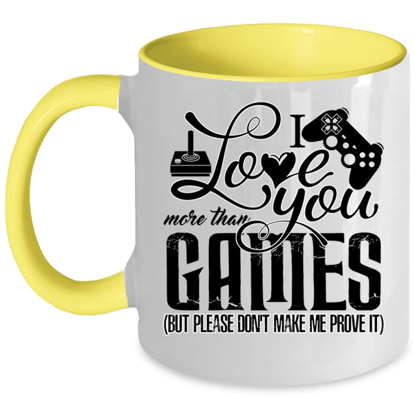 Awesome Gift For Gamers Coffee Mug, I Love You More Than Games Accent Mug