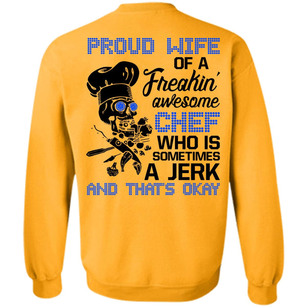 I Love Cooking T Shirt, Proud Wife Of A Freaking Awesome Chef Sweatshirt