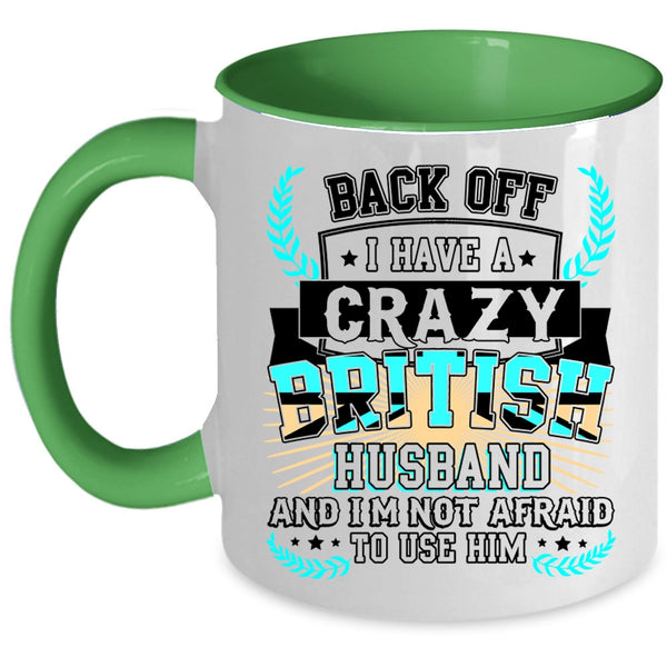 Crazy British Husband Coffee Mug, I Have A Crazy British Husband Accent Mug
