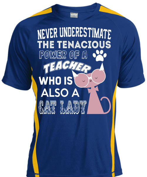 The Tenacious Power Of A Teacher Who Is Also A Cat Lady T Shirt, I Love Teaching T Shirt, Cool Shirt