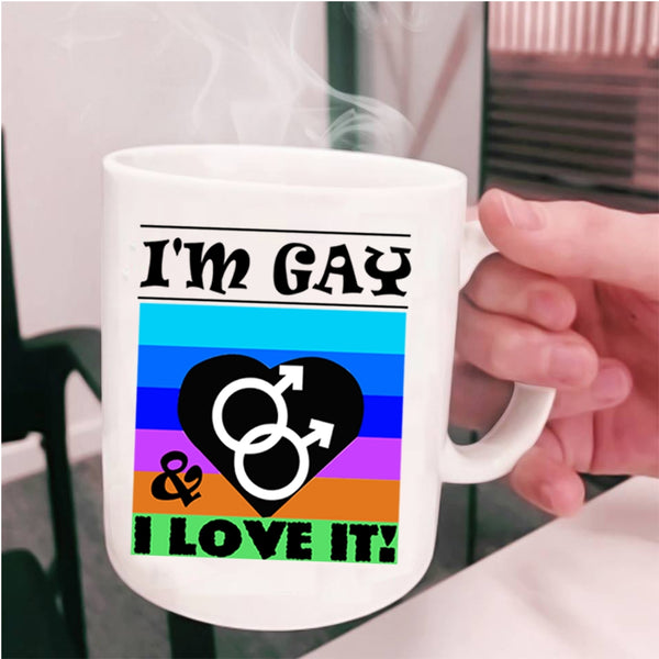 Cute Gift For Gay Coffee Mug, I'm Gay And I Love It Cup