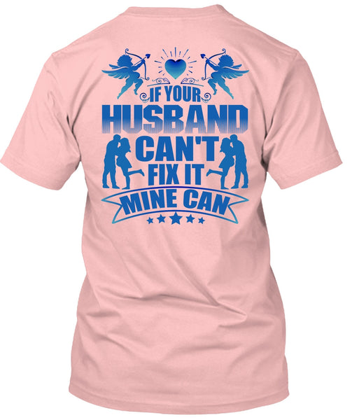 If Your Husband Can't Fix It T Shirt, I Love Wife T Shirt