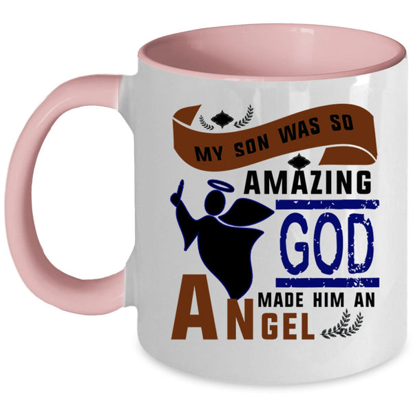 God Made Him An Angel Coffee Mug, My Son Was So Amazing Accent Mug