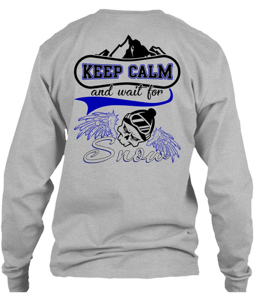 Keep Calm And Wait For Snow T Shirt, I Love Skiing T Shirt
