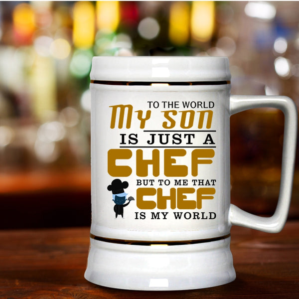 To Me That Chef Is My World Beer Stein 22oz, My Son Is A Chef Beer Mug