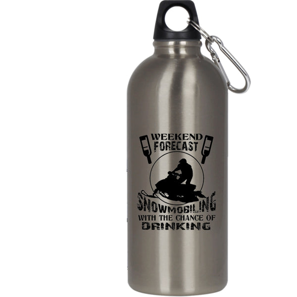 Weekend Forecast Snowmobiling 20 oz Stainless Steel Bottle,The Chance Of Drinking Outdoor Sports Water Bottle