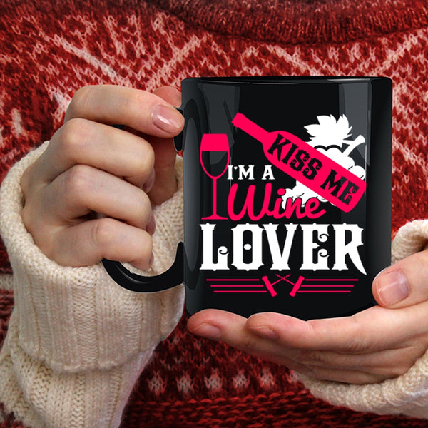 Kiss Me I'm A Wine Lover Coffee Mug, Cute Gift For Wine Drinker Coffee Cup