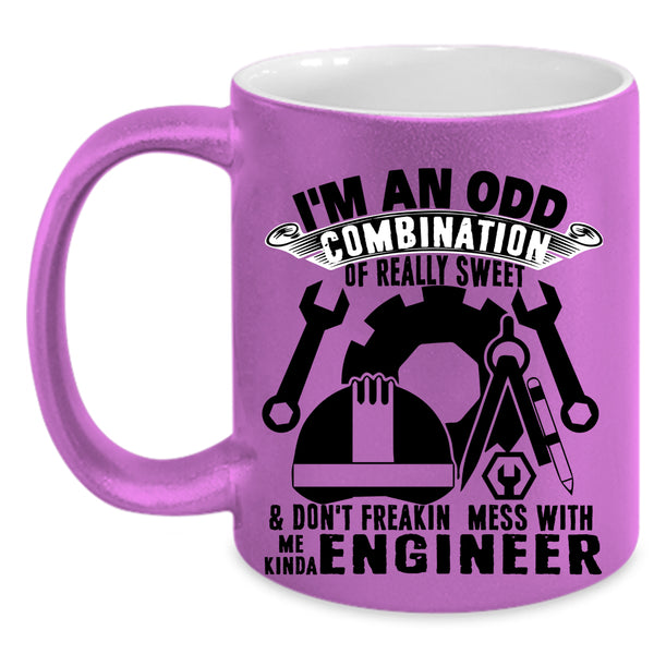 Cute Coffee Mug, Don't Freaking Mess With Me Kinda Engineer Accent Mug