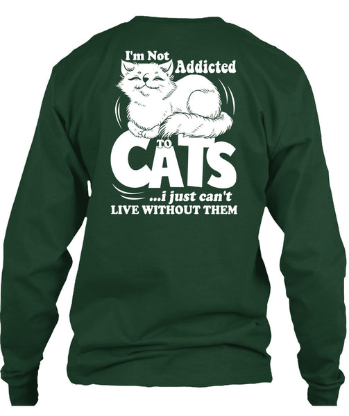 I'm Not Addicted To Cats T Shirt, My Favorite T Shirt