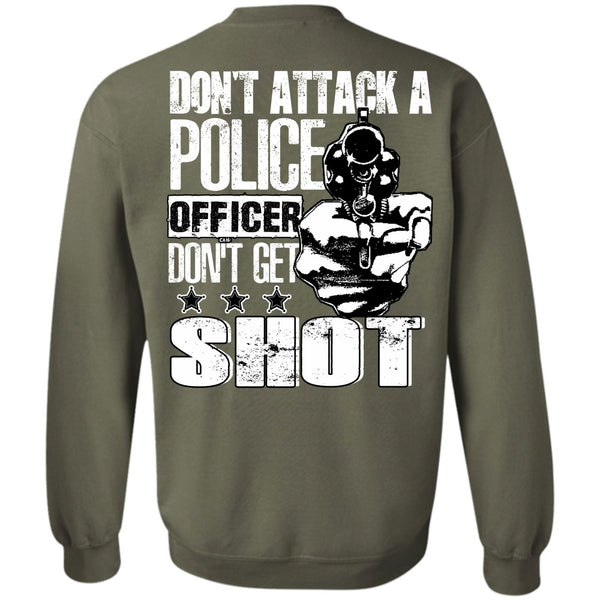 Don't Get Shot T Shirt, I Love Police Sweatshirt