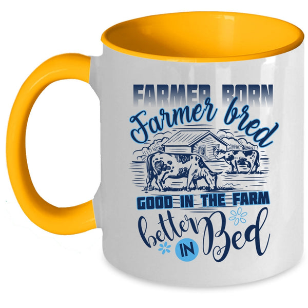 Funny Farmer Coffee Mug, Farmer Born Farmer Bred Accent Mug
