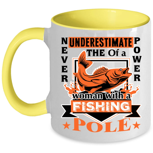 Funny Coffee Mug, The Power Of A Woman With A Fishing Pole Accent Mug