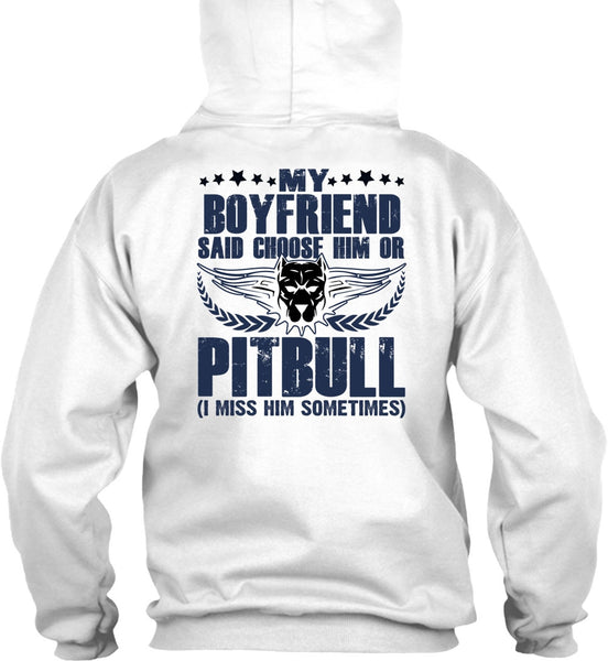 My Boyfriend Said Choose Him Or Pit Bull T Shirt, I Love Pit Bull T Shirt