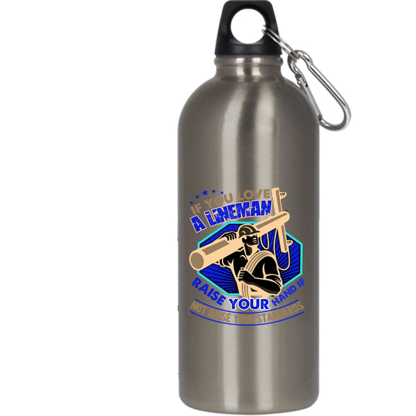 If You Love A Lineman Taise Your Hand 20 oz Stainless Steel Bottle,I Love Lineman Outdoor Sports Water Bottle