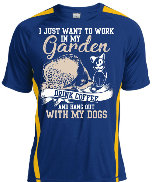 I Just Want To Work In My Garden T Shirt, Hang Out With My Dogs T Shirt, Cool Shirt
