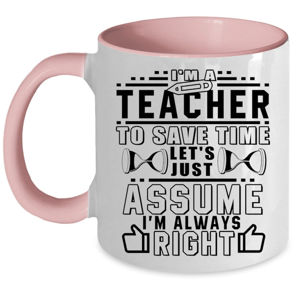 Funny Gift For Teachers Coffee Mug, I'm A Teacher Accent Mug
