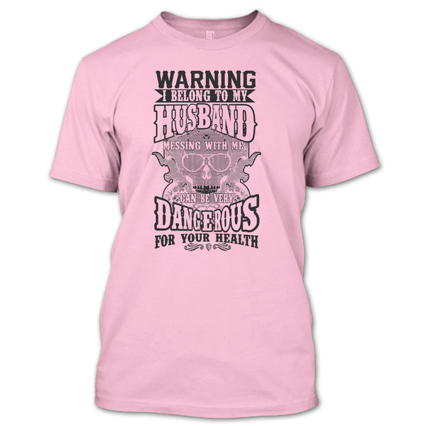Warning I Belong To My Husband T Shirt, Coolest Husband T Shirt