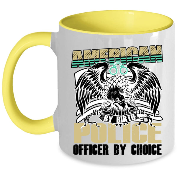 Cool Police Coffee Mug, American By Birth Police Officer By Choice Accent Mug
