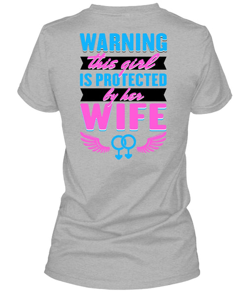This Girl Is Protected By Her Wife T Shirt, I Love Wife T Shirt