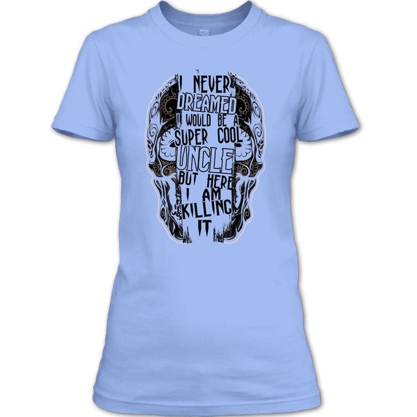 I Would Be A Cool Uncle T Shirt, Gift For Uncle T Shirt