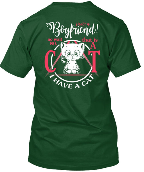 I Have A Boyfriend T Shirt, I Have A Cat T Shirt