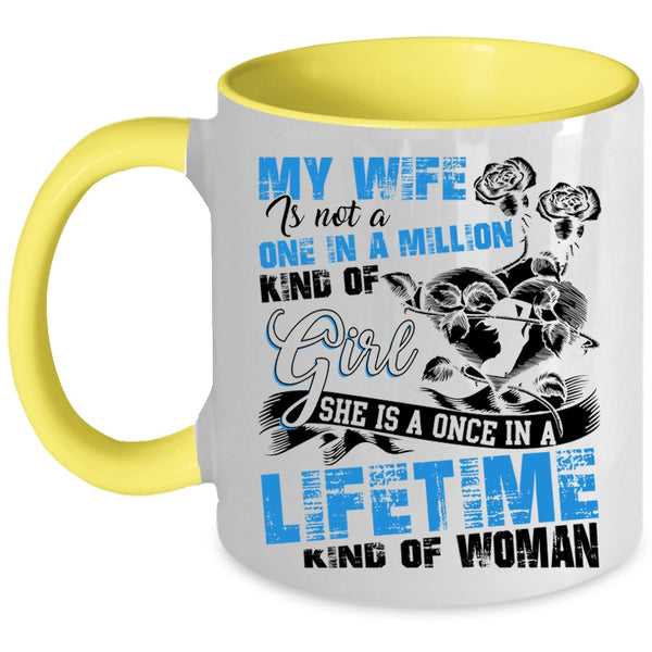 Once In A Lifetime Kind Of Woman Coffee Mug, My Wife Accent Mug