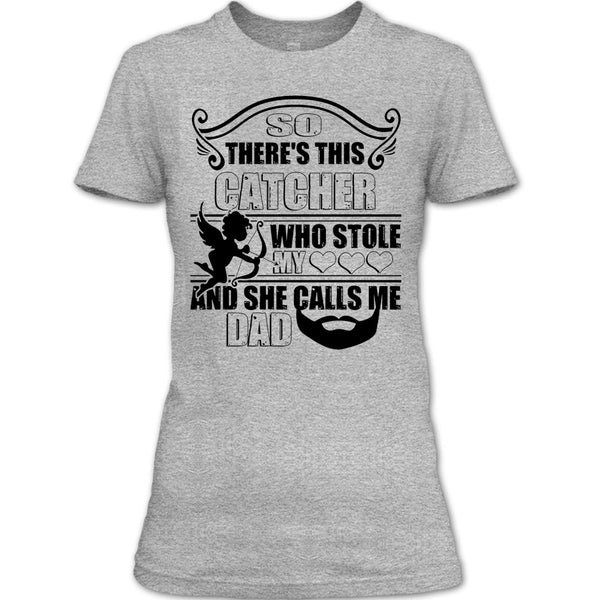 There’s This Catcher T Shirt, I Love My Catcher T Shirt