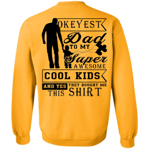 Being A Father T Shirt, Okayest Dad To My Kids Sweatshirt
