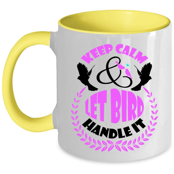 Let Bird Handle It Coffee Mug, Keep Calm Accent Mug