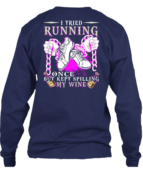 I Tried Running T Shirt, Kept Spilling My Wine T Shirt