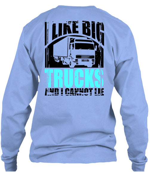 Like Big Trucks T Shirt, I Love Trucking T Shirt