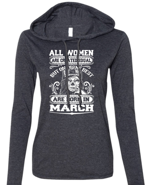 Only The Best Are Born In March T Shirt, I Love Lady T Shirt (Anvil Ladies Ringspun Hooded)
