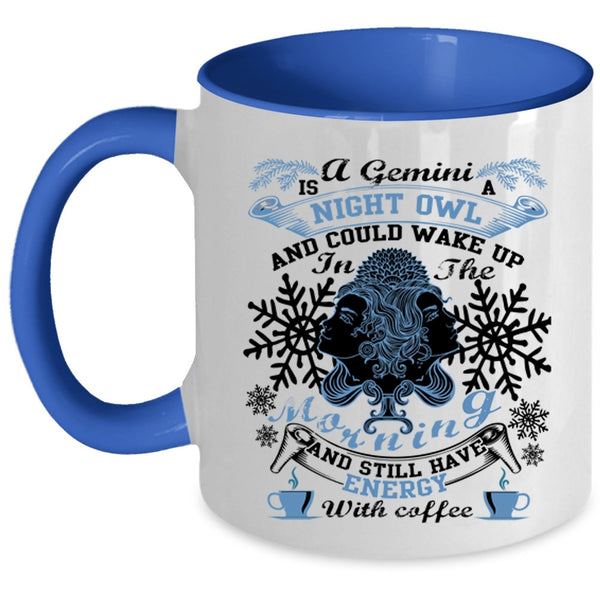 Energy With Coffee Coffee Mug, A Gemini Is A Night Owl Accent Mug