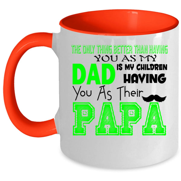 Their Papa Coffee Mug, My Dad Is My Children Having You Accent Mug