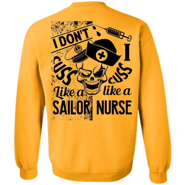 Being A Nurse T Shirt, I Don't Cuss Like A Sailor Sweatshirt