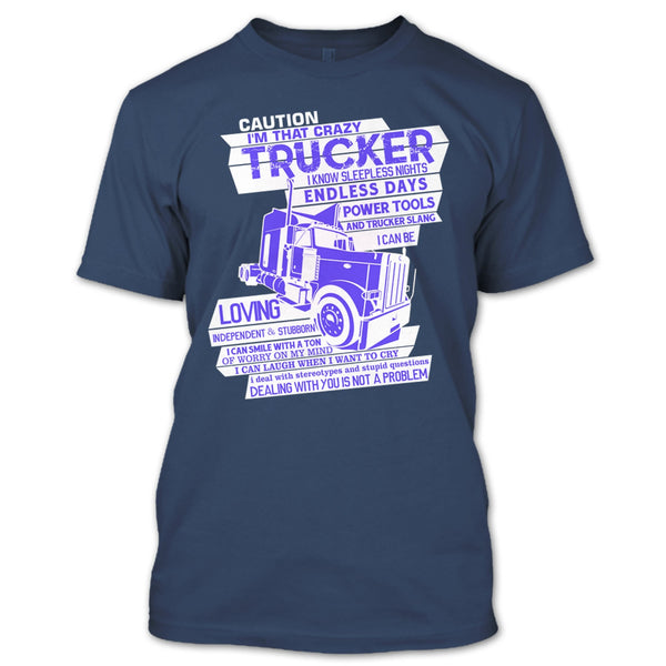 I'm That Crazy Trucker T Shirt, Coolest Trucker T Shirt